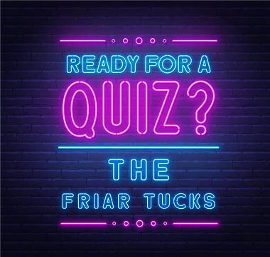 a neon sign advertising a quiz night for the Friar Tucks
